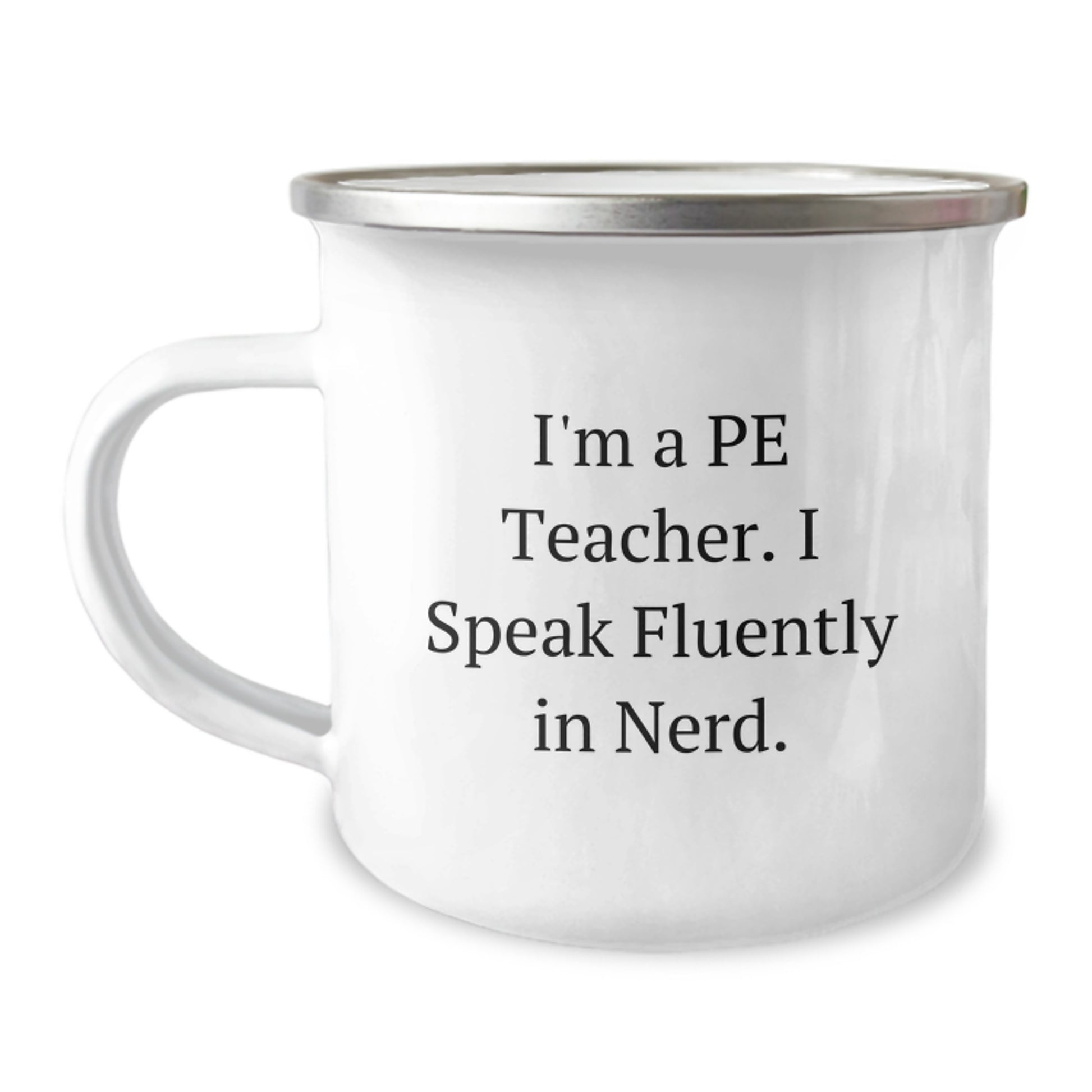 Funny PE Teacher Gift Ideas, Camping Mug for Men, 'I'm A PE Teacher. I Speak Fluently In genius.' Birthday Unique Gifts from Friends or Family - Image 1