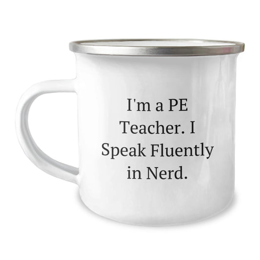 Funny PE Teacher Gift Ideas, Camping Mug for Men, 'I'm A PE Teacher. I Speak Fluently In genius.' Birthday Unique Gifts from Friends or Family - Image 1
