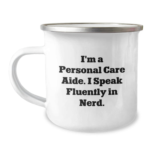 Gifts from Friends to Personal Care Aide Men, Birthday Funny Gifts, Camping Mug Quote - 'I'm A Personal Care Aide. I Speak Fluently In genius.' - Image 1