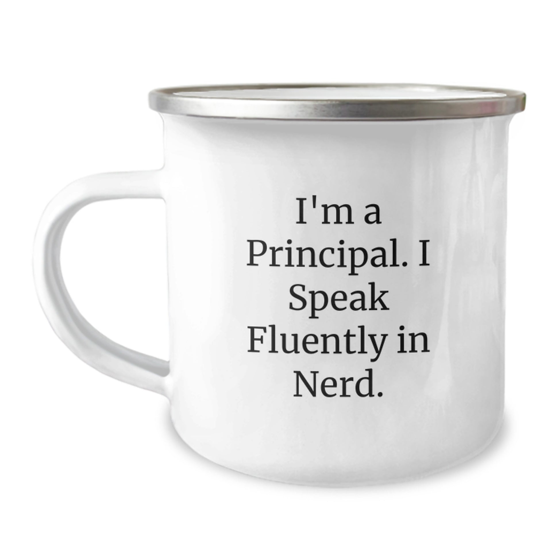 Funny Principal Gifts for Men - Camping Mug, I'm A Principal. I Speak Fluently In genius., Birthday Unique Gifts from Friends - Image 1
