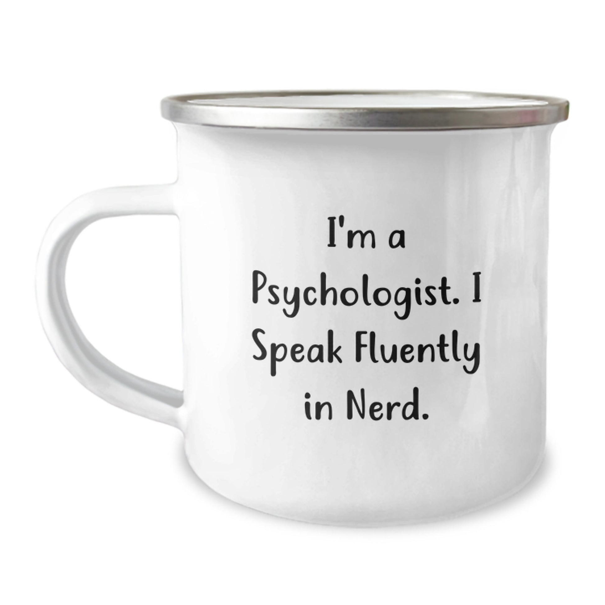 Gifts from Friends, Unique Funny Psychologist Camping Mug for a Graduation Celebration, I'm A Psychologist. I Speak Fluently In genius. - Image 1