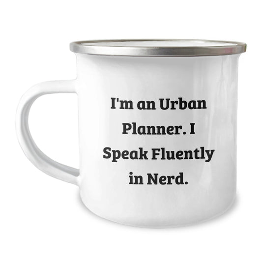Gifts from Friends for Urban Planner Graduation Unique Camping Mugs - Funny Quote 'I'm An Urban Planner. I Speak Fluently In genius.' - Image 1