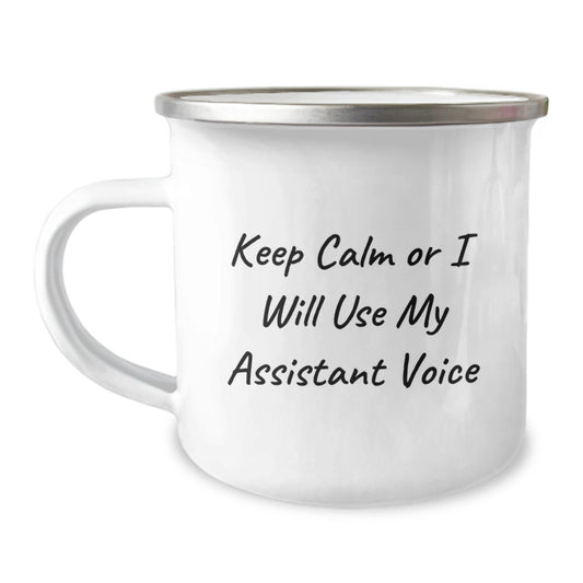 Funny Assistant Gifts for Men, Unique Graduation Unique Gifts from Friends, Keep Calm Or I Will Use My Assistant Voice Stainless Steel Camping Mug - Image 1