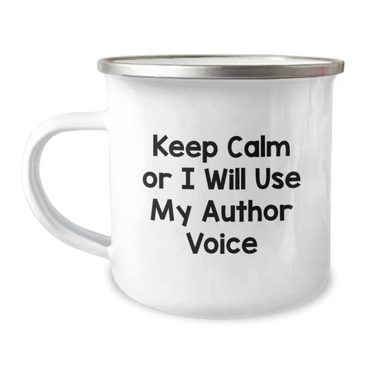 Author Camping Mug Funny Quote Gifts from Family, Mother's Day Unique Gifts for Authors, Camping Mug with 'Keep Calm Or I Will Use My Author Voice' - Image 1