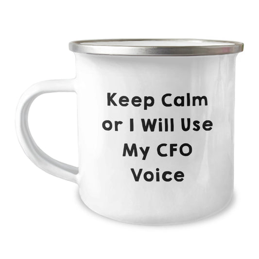 Funny CFO Gifts for CFO, Birthday Unique Gifts from Friends, Funny Camping Mug - Keep Calm Or I Will Use My Cfo Voice - Image 1