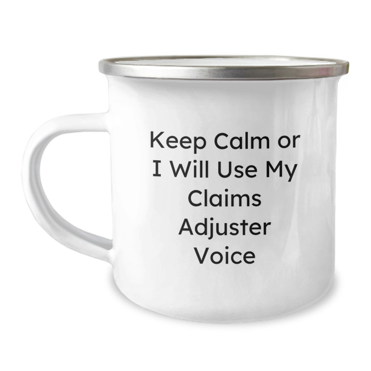 Gifts from Friends and Family - Funny Claims Adjuster Birthday Camping Mug - Keep Calm Or I Will Use My Claims Adjuster Voice Inspiration - Image 1