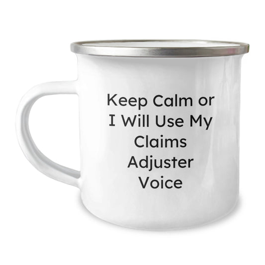 Gifts from Friends and Family - Funny Claims Adjuster Birthday Camping Mug - Keep Calm Or I Will Use My Claims Adjuster Voice Inspiration - Image 1