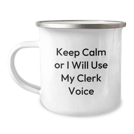 Funny Clerk Birthday Unique Gifts from Men to Friends and Coworkers - 'Keep Calm Or I Will Use My Clerk Voice' Camping Mug - Image 1