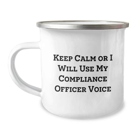 Funny Compliance Officer Gift for Men Compliance Officer Camping Mug 'Keep Calm Or I Will Use My Compliance Officer Voice' Birthday Unique Gifts from Friends - Image 1
