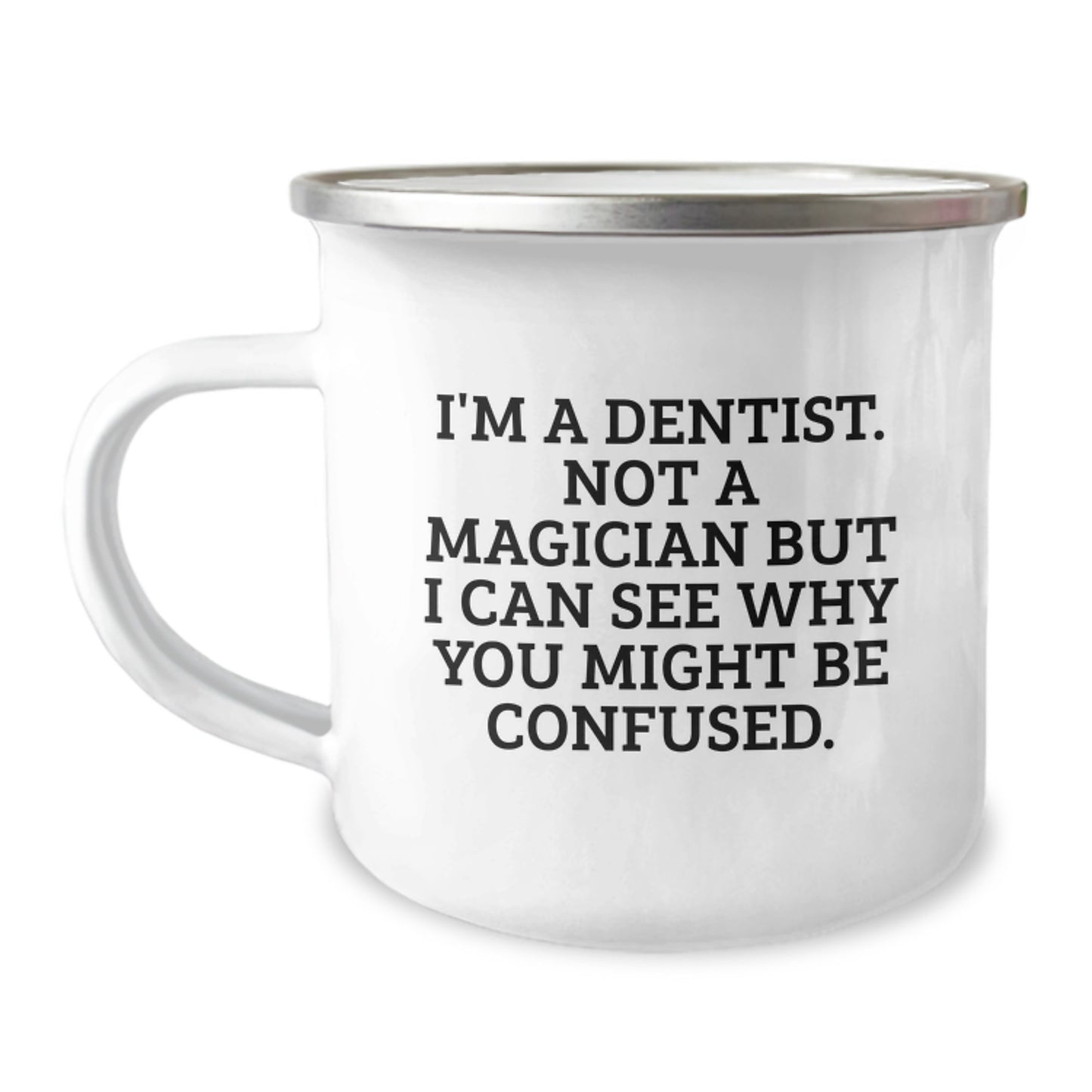 Inspirational Gifts from Friends for Dentist Graduation Unique Camping Mug Not a Magician but a Dentist with a Heart - Image 1