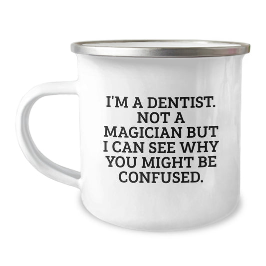 Inspirational Gifts from Friends for Dentist Graduation Unique Camping Mug Not a Magician but a Dentist with a Heart - Image 1