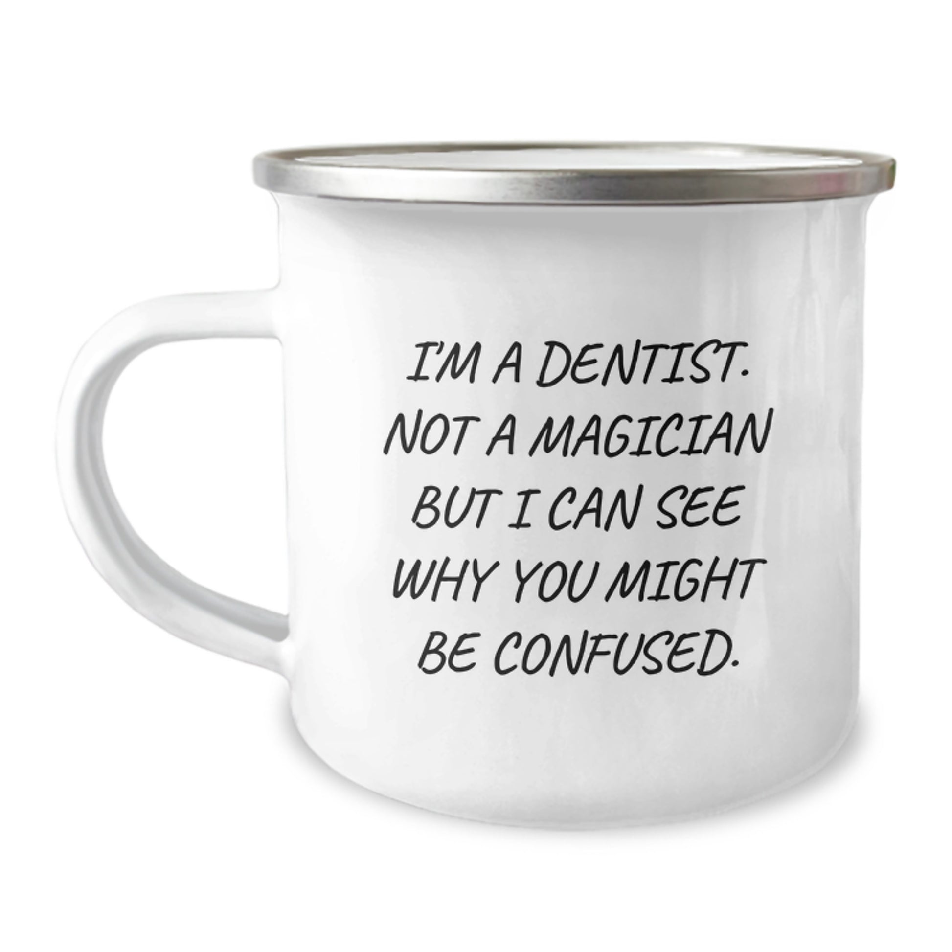 Funny Dentist Quote Camping Mug Gifts from Family to Graduating Dentist Men - Image 1