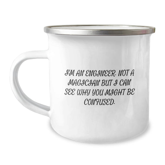 Unique Gifts from Friends for Engineer Men, Funny Camping Mug for Graduation Celebration, 'I'm An Engineer Not A Magician But I Can See Why You Might Be Confused' Design - Image 1