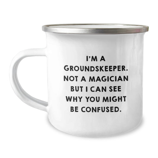 groundskeeper Gifts from Family - Funny Graduation Unique Gifts for groundskeeper Men Camping Mug 'I'm A groundskeeper. Not A Magician' - Image 1
