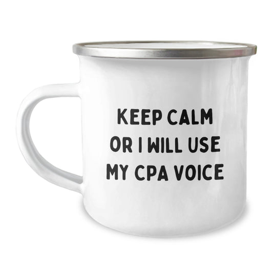 Unique Birthday Unique Gifts for CPAs, Funny Camping Mug, 'Keep Calm Or I Will Use My Cpa Voice' Quote, Gifts from Family to Friends - Image 1