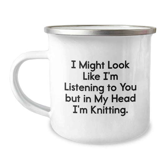 Funny Knitting Gifts for Men from Friends, Unique Camping Mug I Might Look Like I'm Listening To You But In My Head I'm Knitting, Graduation Unique Gifts - Image 1