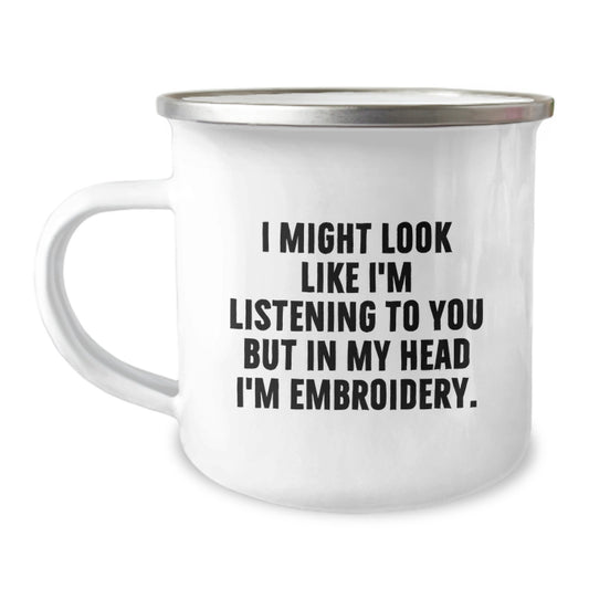 Funny Embroidery Gifts for Men - I Might Look Like I'm Listening To You But In My Head I'm Embroidery. Graduation Unique Gifts from Friends - Image 1