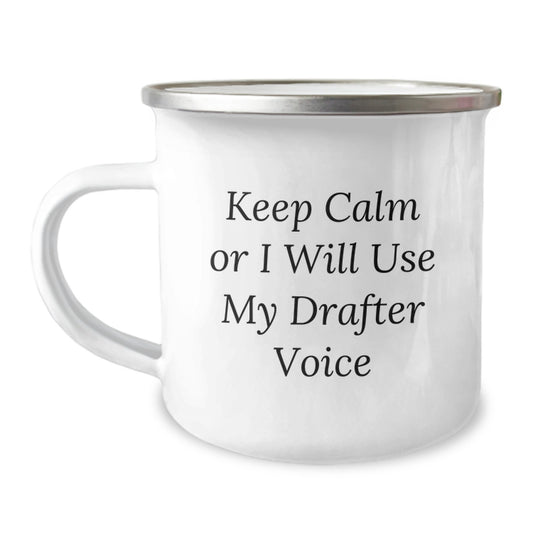 Funny Drafter Gifts for Men - Keep Calm or I Will Use My Drafter Voice Camping Mug, Unique Father's Day Unique Gift from Friends - Image 1