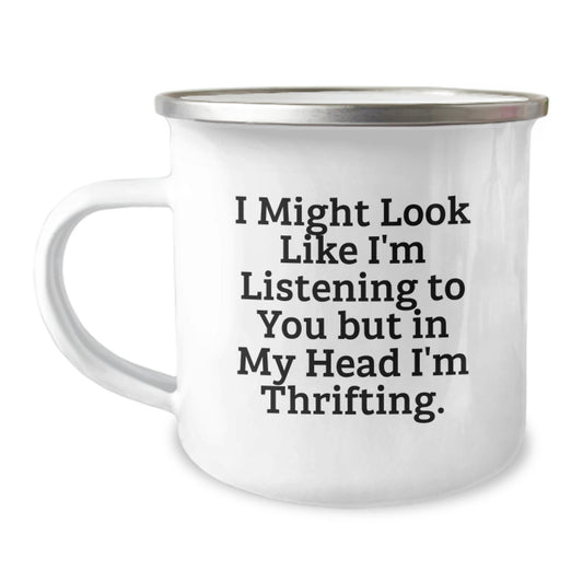 Funny Thrifting Quote Camping Mug Gifts from Friends for Thrifting Lovers Birthday Unique Gifts - Image 1