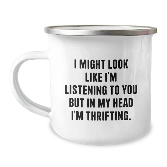 Funny Thrifting Camping Mug Gifts for Men - 'I Might Look Like I'm Listening To You But In My Head I'm Thrifting' Unique Birthday Unique Gifts from Friends - Image 1
