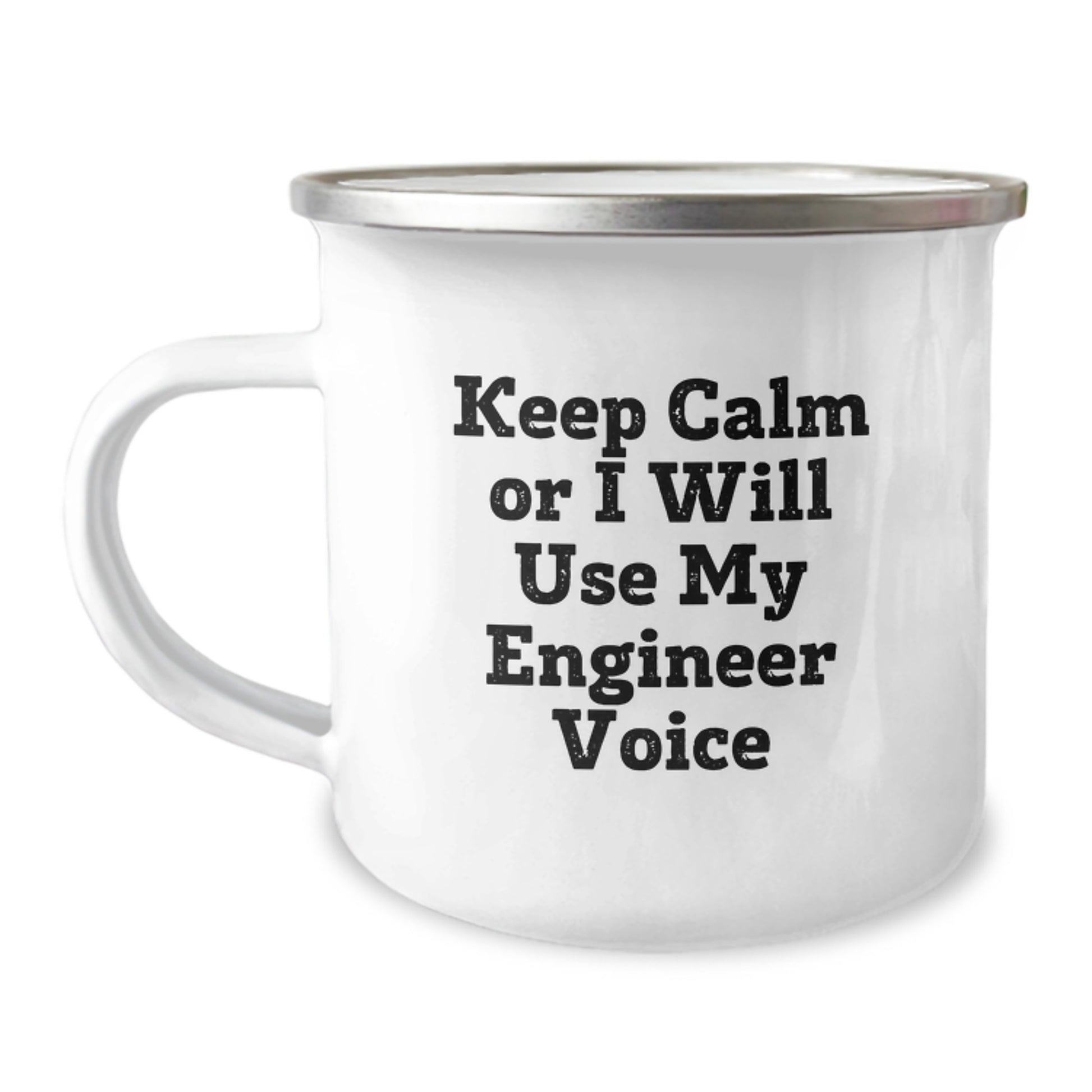 Birthday Gift Camping Mug for Her – Keep Calm Or I Will Use My Engineer - Image 1