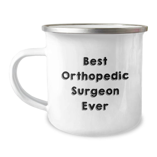 Funny Orthopedic Surgeon Gifts from Men to Orthopedic Surgeon Friends - Best Orthopedic Surgeon Ever Camping Mug for Birthday Unique Gifts - Image 1