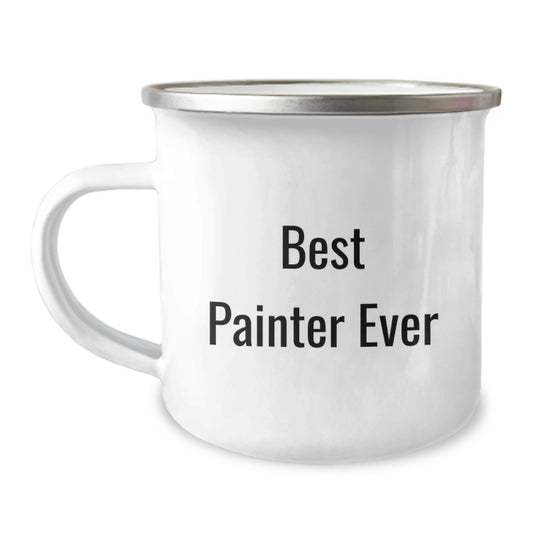 Funny Painter Quotes Camping Mug, Best Painter Ever Funny Gift for Painter Friends, Birthday Unique Gifts for Painter Colleagues from Friends - Image 1