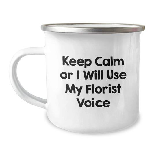 Funny Florist Gifts for Men - Gifts from Friends to Dad on Father's Day - Keep Calm Or I Will Use My Florist Voice Camping Mug - Image 1