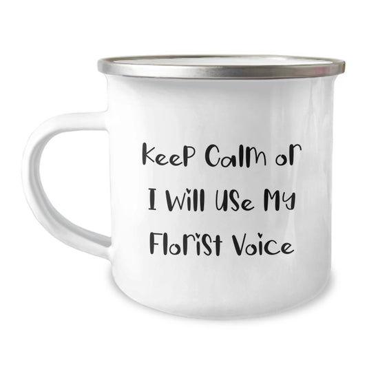 Funny Florist Gifts from Men - Florist Camping Mug Keep Calm Or I Will Use My Florist Voice, Unique Father's Day Unique Gifts for Florist Friends and Family, Personalized Camping Mug - Image 1