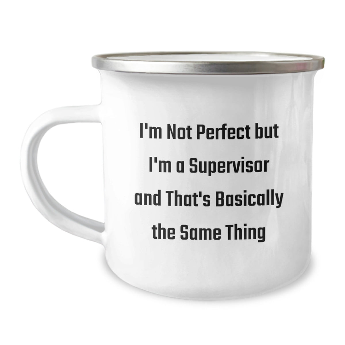 Funny Gifts from Men to Supervisor - Supervisor Camping Mug with Valentine's Unique Gifts Idea - 'I'm Not Perfect But I'm A Supervisor' - Image 1