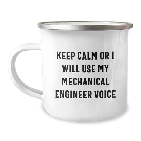 Funny Mechanical Engineer Camping Mug Gifts from Friends for Mom on Mother's Day - 'Keep Calm Or I Will Use My Mechanical Engineer Voice' - Image 1