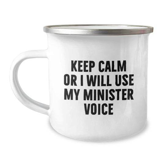 Funny Minister Gifts for Friends and Family - Camping Mug Keep Calm Or I Will Use My Minister Voice - Image 1