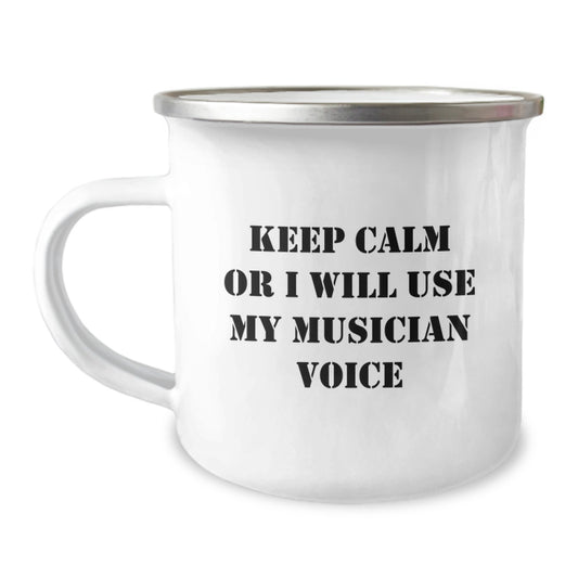 Funny Musician Gifts from Friends for Musician Moms on Mother's Day - Camping Mug - 'Keep Calm Or I Will Use My Musician Voice' - Image 1