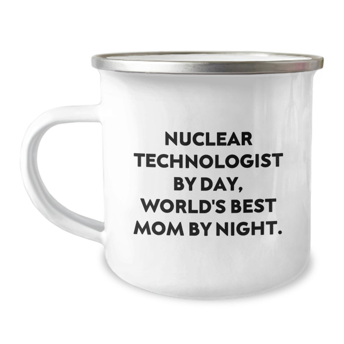 Funny Nuclear Technologist Gifts for Birthday - Camping Mug by Friends - Nuclear Technologist By Day, World's Best Mom By Night. - Image 1