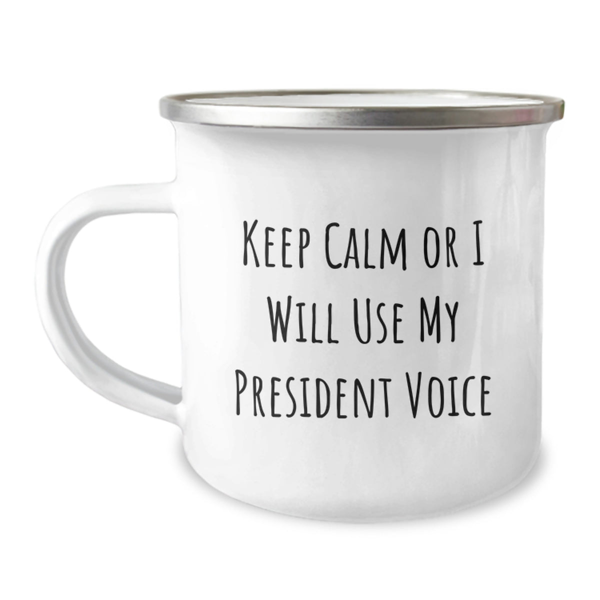 President Keepsake Camping Mug Gift for Him - Keep Calm Or I Will Use My - Image 1