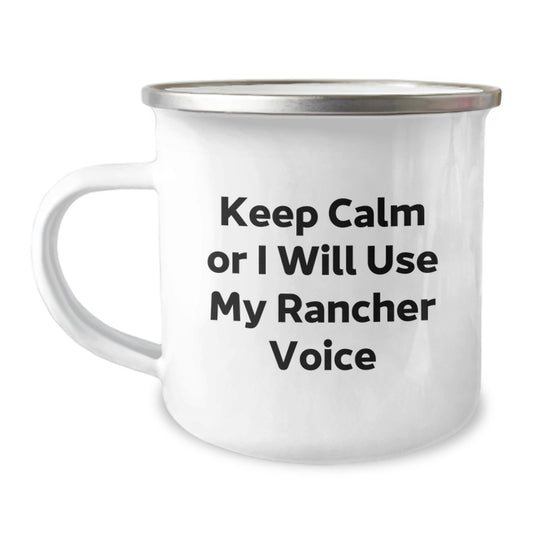 Funny Rancher Gifts from Men - Keep Calm Or I Will Use My Rancher Voice Camping Mug for Rancher Friends - Image 1
