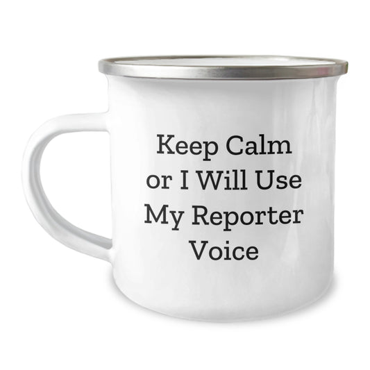 Funny Reporter Gifts - Keep Calm Or I Will Use My Reporter Voice Camping Mug, Perfect Unique Gifts for Father's Day, Men, Women, Friends, Family - Image 1