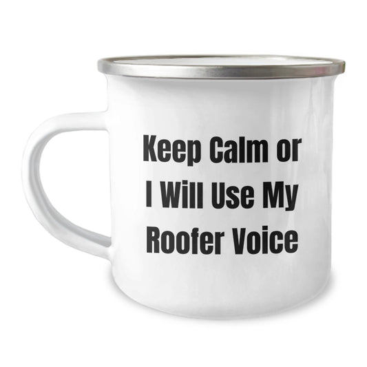 Funny Roofer Gift for Dad - Keep Calm Or I Will Use My Roofer Voice Camping Mug for Father's Day - Image 1