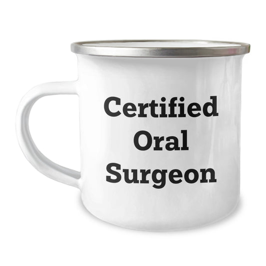 Funny Quote Gifts from Oral Surgeon Friends Camping Mug, Unique Oral Surgeon Valentine's Gifts for Him or Her, Stainless Steel with Enamel Finish - Image 1