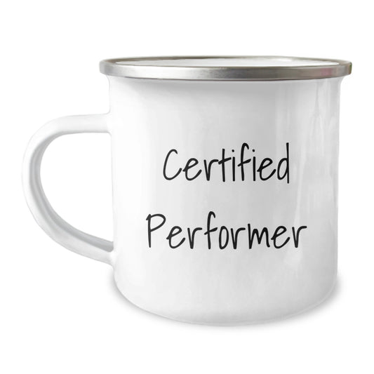 Funny Gifts from Friends for Performer - Certified Performer Birthday Unique Gifts - Camping Mug for Men, Women, Family - Image 1