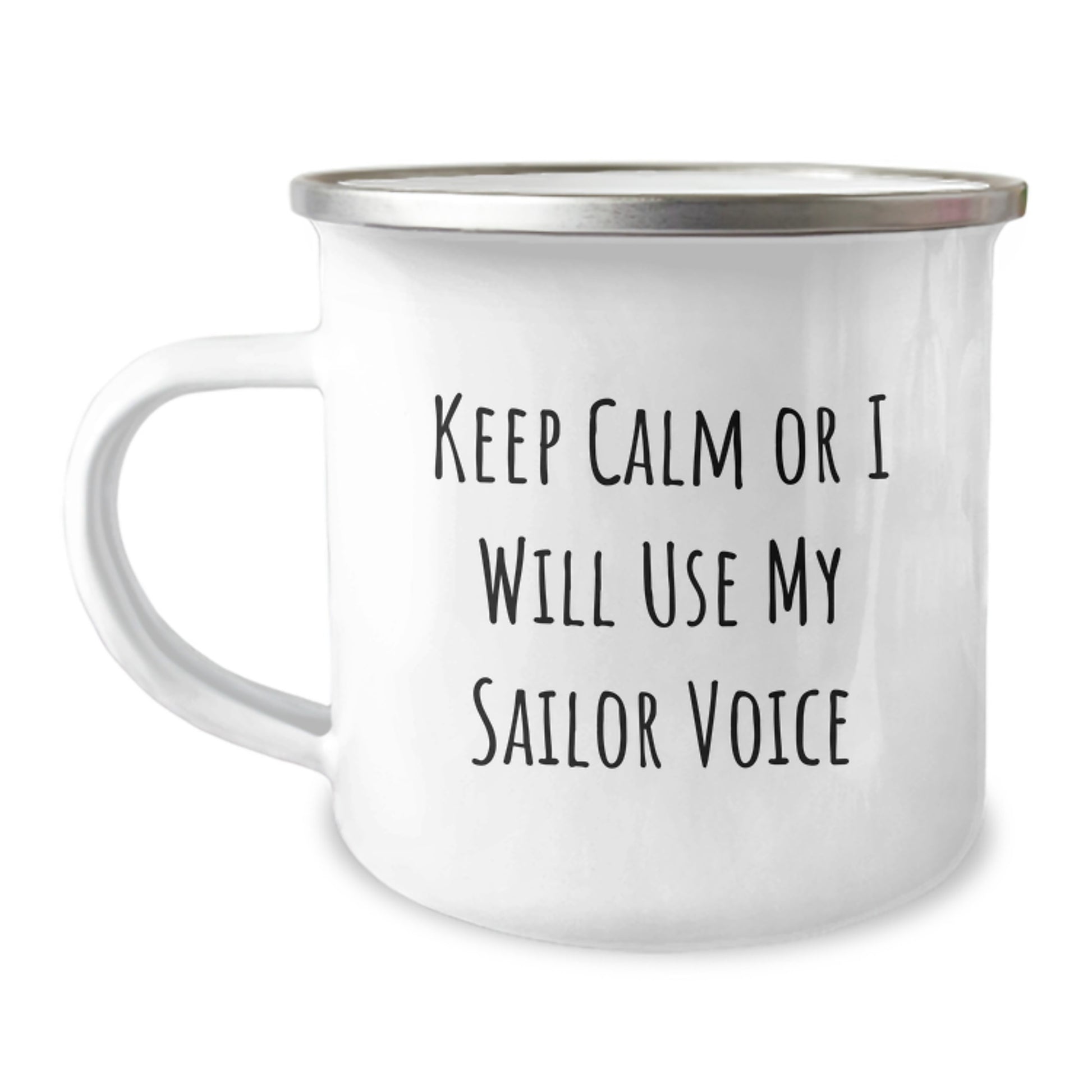 Funny Sailor Gifts from Dad for Father's Day - 'Keep Calm or I Will Use My Sailor Voice' Men Camping Mug - Image 1