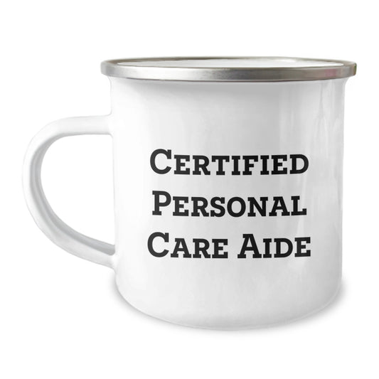 Funny Quote Gifts from Family for Personal Care Aide Certified, Birthday Unique Gifts for Men and Women, Camping Mug - Image 1