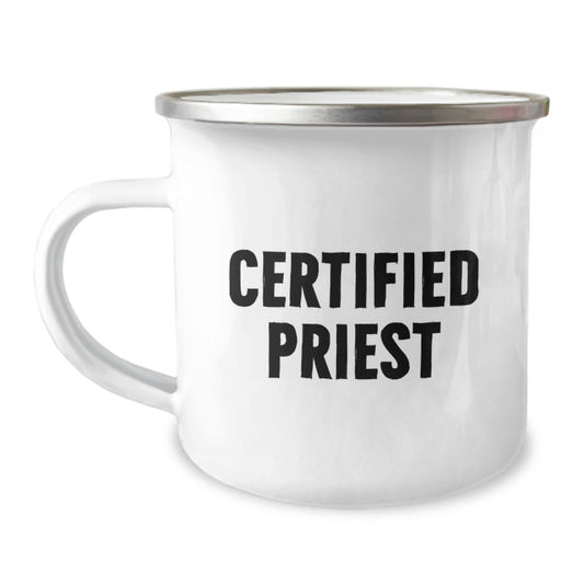 Funny Gifts from Friends to Priest - Birthday Unique Gifts for Men - Funny Camping Mug with Certified Priest Quote - Stainless Steel with Enamel Finish - Image 1