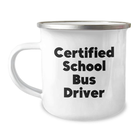 Funny School Bus Driver Gifts from Friends for Birthday Unique Mugs - 'Certified School Bus Driver' Quote Camping Mug - Image 1