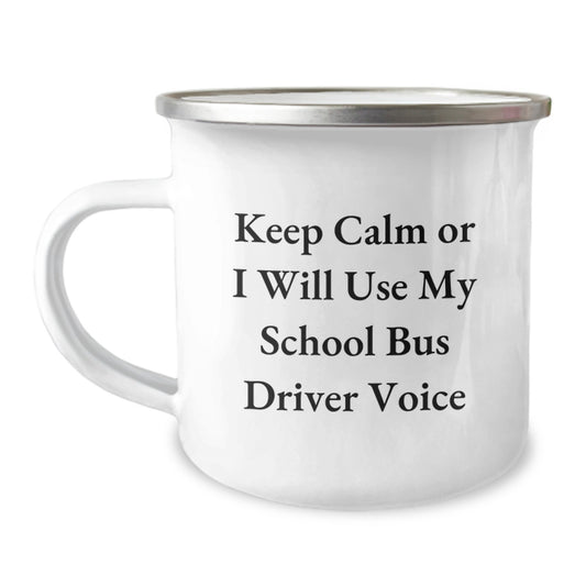 Funny School Bus Driver Gifts for Men - Keep Calm Or I Will Use My School Bus Driver Voice Camping Mug, Graduation Unique Gifts from Friends to School Bus Driver - Image 1