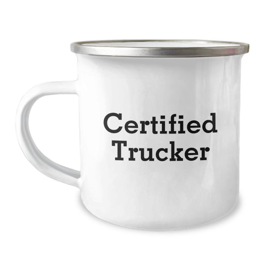 Trucker Birthday Unique Gifts from Friends, Funny Certified Trucker Quote, Camping Mug for Trucker - Image 1