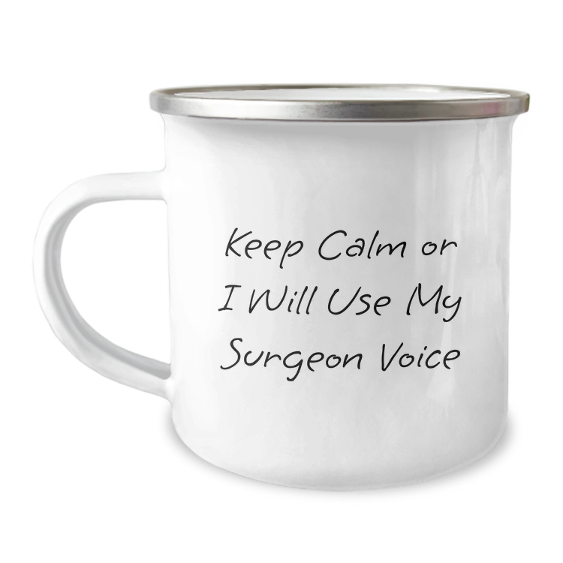 Funny Surgeon Gifts from Friends for Graduation Unique Gifts - Keep Calm Or I Will Use My Surgeon Voice Stainless Steel Camping Mug - Image 1