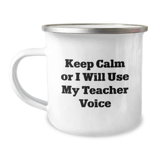 Funny Teacher Gifts from Men - Keep Calm Or I Will Use My Teacher Voice Funny Teacher Camping Mug for Teacher - Unique Mother's Day Unique Gifts for Teacher - Image 1