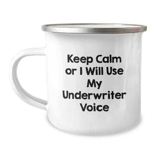Funny Underwriter Gifts for Her, Underwriter Camping Mug, Keep Calm Or I Will Use My Underwriter Voice, Mother's Day Unique Gifts from Family - Image 1