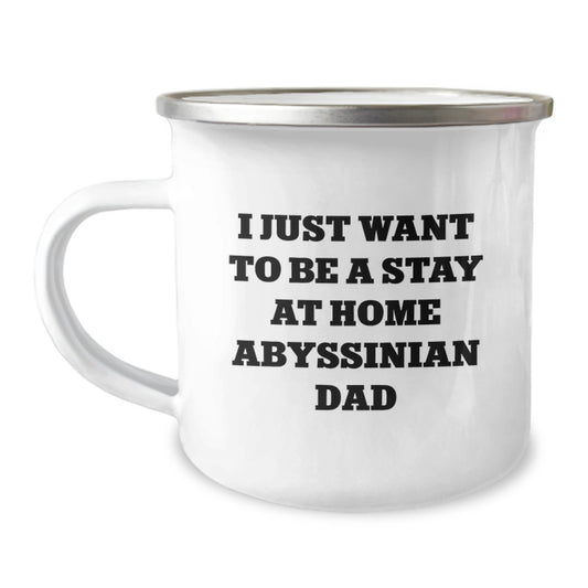 Funny Abyssinian Cat Gifts from Dad to Abyssinian Cat Lover on Birthday Unique Gifts - I Just Want To Be A Stay At Home Abyssinian Dad Camping Mug - Image 1